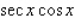 <strong>Use fundamental identities to simplify the expression below and then determine which of the following is not equivalent. </strong> A) B) C) D) E)