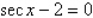 <strong>Which of the following is a solution to the given equation? </strong> A) B) C) D) E)