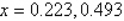 <strong>Use the Quadratic Formula to solve the given equation on the interval ; then use a graphing utility to approximate the angle x. Round answers to three decimal places. </strong> A) B) C) D) E)