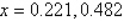 <strong>Use the Quadratic Formula to solve the given equation on the interval ; then use a graphing utility to approximate the angle x. Round answers to three decimal places. </strong> A) B) C) D) E)