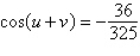 <strong>Find the exact value of given that and . (Both u and v are in Quadrant II.)</strong> A) B) C) D) E)
