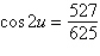 <strong>Use a double-angle formula to find the exact value of when .</strong> A) B) C) D) E)
