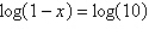 <strong>Solve the equation for x using the One-to-One Property.</strong> A) -11 B) 0 C) The equation has no solution. D) -9 E) 11