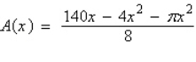 <strong>A Norman window has the shape of a rectangle surmounted by a semicircle as in the figure below. If the perimeter of the window is , express the area, A, as a function of the width, x, of the window. </strong> A) B) C) D) E)