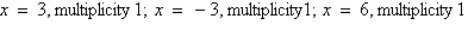 <strong>Find all real zeros of the polynomial and determine the multiplicity of each.</strong> A) B) C) D) E)
