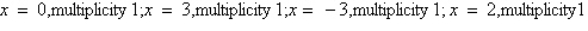 <strong>Find all real zeros of the polynomial and determine the multiplicity of each.</strong> A) B) C) D) E)
