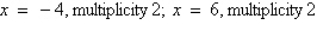 <strong>Find all real zeros of the polynomial and determine the multiplicity of each.</strong> A) B) C) D) E)