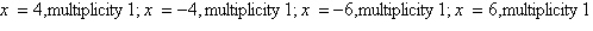 <strong>Find all real zeros of the polynomial and determine the multiplicity of each.</strong> A) B) C) D) E)