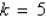 <strong>Write in the form when .</strong> A) B) C) D) E)