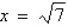 <strong>If is a root of , use synthetic division to factor the polynomial completely and list all real solutions of the equation.</strong> A) B) C) D) E)