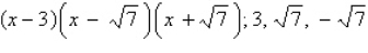 <strong>If is a root of , use synthetic division to factor the polynomial completely and list all real solutions of the equation.</strong> A) B) C) D) E)