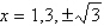 <strong>Find all real solutions of the polynomial equation .</strong> A) B) C) D) E)