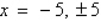 <strong>Given is a root, determine all other roots of .</strong> A) B) C) D) E)