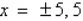 <strong>Given is a root, determine all other roots of .</strong> A) B) C) D) E)
