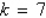 <strong>After determining whether the variation model below is of the form or , find the value of k.</strong> A) B) C) D) E)