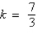 <strong>After determining whether the variation model below is of the form or , find the value of k.</strong> A) B) C) D) E)