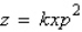 <strong>Find a mathematical model for the verbal statement: z varies directly as the square of x and inversely as p.</strong> A) B) C) D) E)