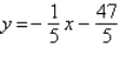 <strong>Write the slope-intercept form of the equation of the line through the given point perpendicular to the given line. point: (-7, -8) line: -9x - 45y = 9</strong> A) B) C) D) E)