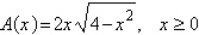 <strong>A rectangle is bounded by the x-axis and the semicircle (see figure). Write the area A of the rectangle as a function of x and determine the domain of the function. -2 2</strong> A) B) C) D) E)