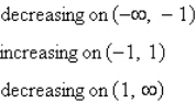 <strong>Use a graphing utility to graph the function and visually determine the intervals over which the function is increasing, decreasing, or constant. </strong> A) B) C) D) E)