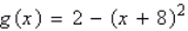 <strong>Write an equation for the function that is described by the following characteristics: the shape of , but moved eight units down, two units to the left, and then reflected in the x-axis</strong> A) B) C) D) E)