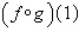 <strong>Use the graphs of f and g to evaluate the function. </strong> A) 9 B) -1 C) 0 D) -4 E) -2