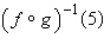 <strong>Use the functions given by and to find the indicated value. </strong> A) B) C) D) undefined E)