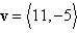 <strong>Find the component form of vector v with initial point and terminal point .</strong> A) B) C) D) E)