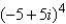 <strong>Use DeMoivre's Theorem to find the indicated power of the following complex number. </strong> A) 3,125 B) 62,500 C) 15,625 D) 2,500 E) -2,500