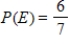 <strong>You are given the probability that an event will happen.Find the probability that the event will not happen. </strong> A) B) C) D) E)