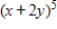 <strong>Expand the binomial by using Pascal's Triangle to determine the coefficients. </strong> A) B) C) D) E)