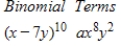 <strong>Find the coefficient a of the term in the expansion of the binomial. </strong> A)2,208 B)2,204 C)2,206 D)2,205 E)2,203