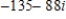 <strong>Use the Binominal Theorem to expand the complex number.Simplify your result. </strong> A) B) C) D) E)
