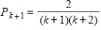 <strong>Find Pk<sub>+1</sub> for the given P<sub>k</sub>. </strong> A) B) C) D) E)