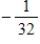 <strong>Find the determinant of the matrix. </strong> A)32 B) C) D)0 E)