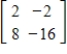 <strong>Find the determinant of the matrix. </strong> A) B) C)0 D)16 E)