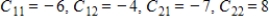 <strong>Find all the cofactors of the matrix. </strong> A) B) C) D) E)