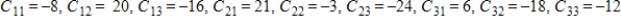 <strong>Find all the cofactors of the matrix. </strong> A) B) C) D) E)
