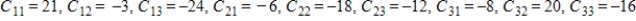 <strong>Find all the cofactors of the matrix. </strong> A) B) C) D) E)