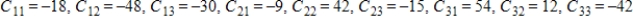 <strong>Find all the cofactors of the matrix. </strong> A) B) C) D) E)
