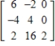 <strong>Find the determinant of .</strong> A)32 B)0 C)24 D)-56 E)-64