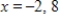 <strong>Solve for x given the following equation involving a determinant. </strong> A) B) C) D) E)