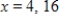 <strong>Solve for x given the following equation involving a determinant. </strong> A) B) C) D) E)