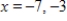 <strong>Solve for x given the following equation involving a determinant. </strong> A) B) C) D) E)