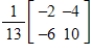 <strong>Find the inverse of the matrix .</strong> A) B) C) D) E)
