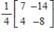 <strong>Find the inverse of the matrix (if it exists).</strong> A) B) C) D) E)does not exist