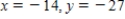 <strong>Find x and y. </strong> A) B) C) D) E)
