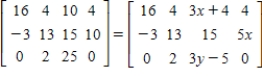 <strong>Find x and y. </strong> A)x = -2,y = 10 B)x = 2,y = -10 C)x = -2,y = -10 D)x = 10,y = 25 E)x = 2,y = 10