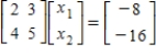 <strong>Write the system of linear equations as a matrix equation,AX = B. </strong> A) B) C) D) E)