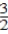 <strong>​Evaluate the expression. ​​  </strong> A)​[-21     ] B)​[-17 -4 2] C)​[-3     ] D)​[   -3 0] E)​not possible <div style=padding-top: 35px> 